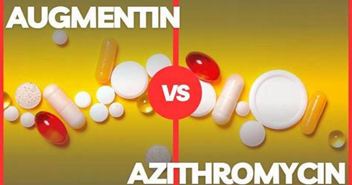 Which Is Better Augmentin or Azithromycin?