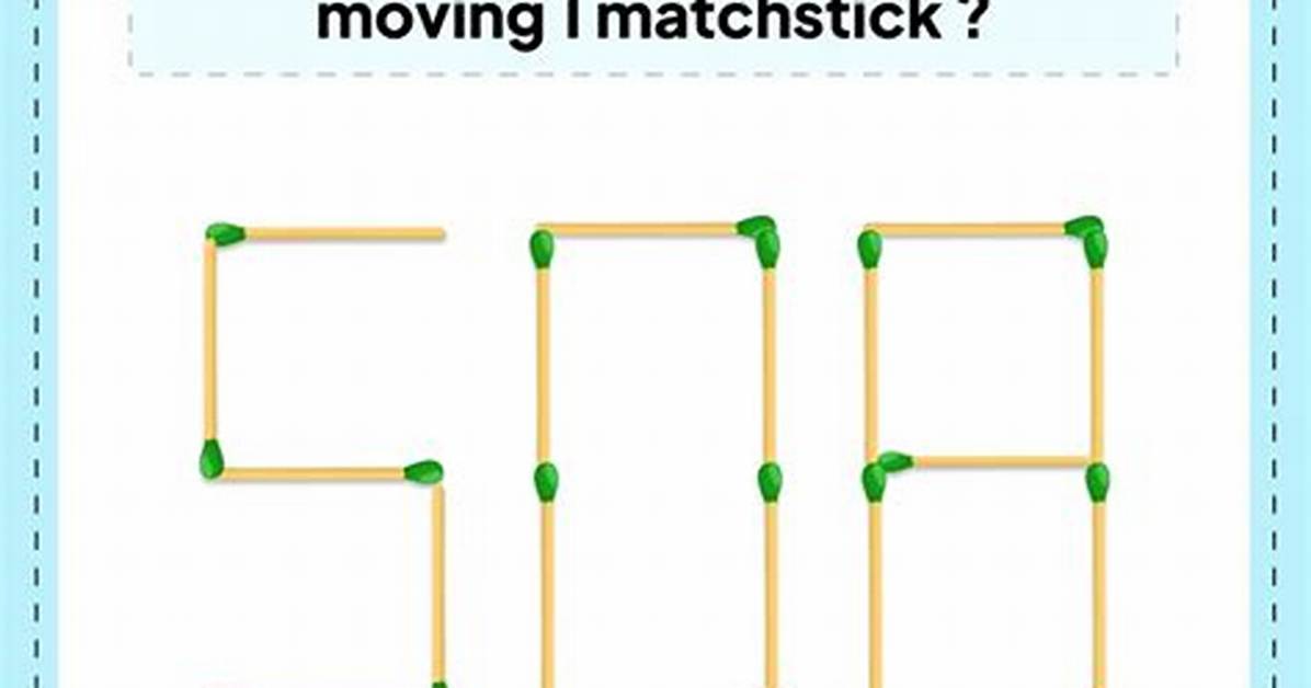 Which Is the Highest Possible Number We Can Get by Rearranging 2 Match Stick 8511?