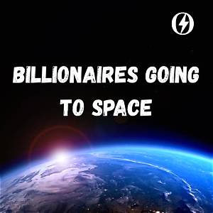 Which Millionaire Is Going to Space?