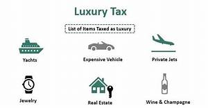 Which Tax Is Considered a Luxury Tax?
