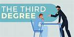 Who Give Third Degree?