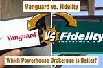 Who Is Better Fidelity or Vanguard?