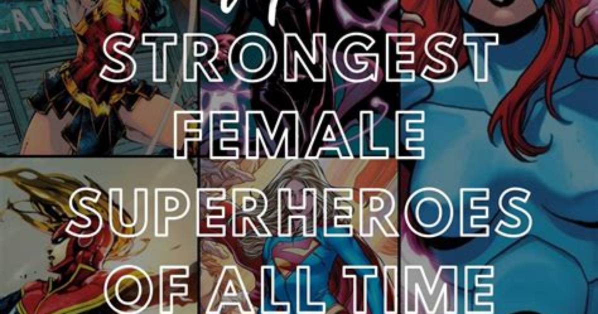 Who Is the Strongest Female Superhero in Marvel?