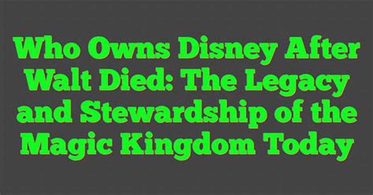 Who Owns Disney After Walt Died?