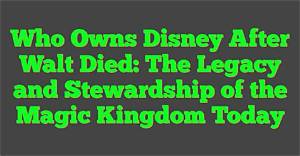 Who Owns Disney After Walt Died?