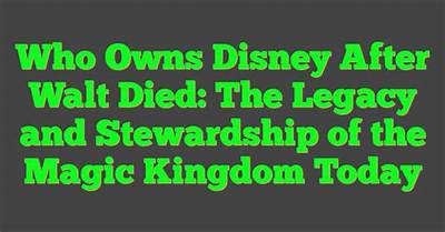 Who Owns Disney After Walt Died?