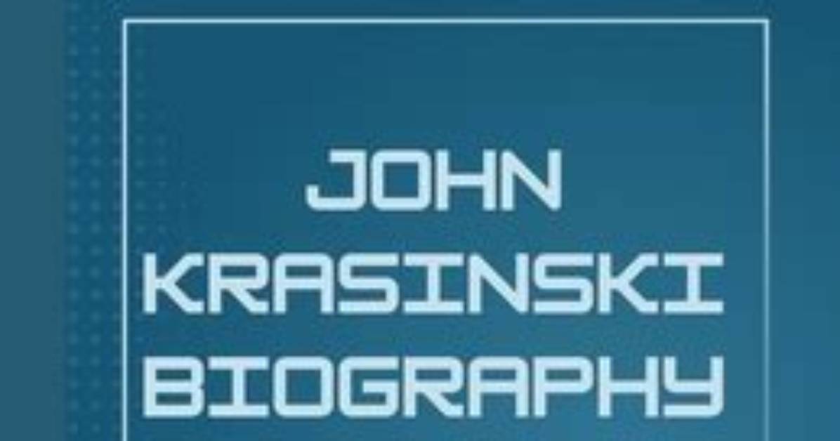 Who Raised John Krasinski? Dive into His Family Roots