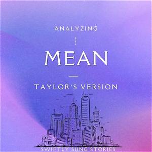 Who Was the Song Mean by Taylor Swift Written About?