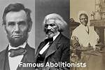 Who Were Five Leaders of the Abolition Movement