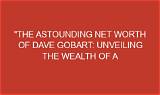 Whopping Wealth: Unveiling the Astounding Net Worth of Pop Pacifier