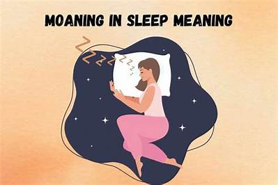Why Am I Moaning in My Sleep?