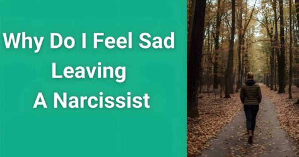 Why Am I Sad After Leaving a Toxic Relationship?