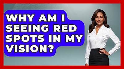 Why Am I Seeing Red in the Dark?