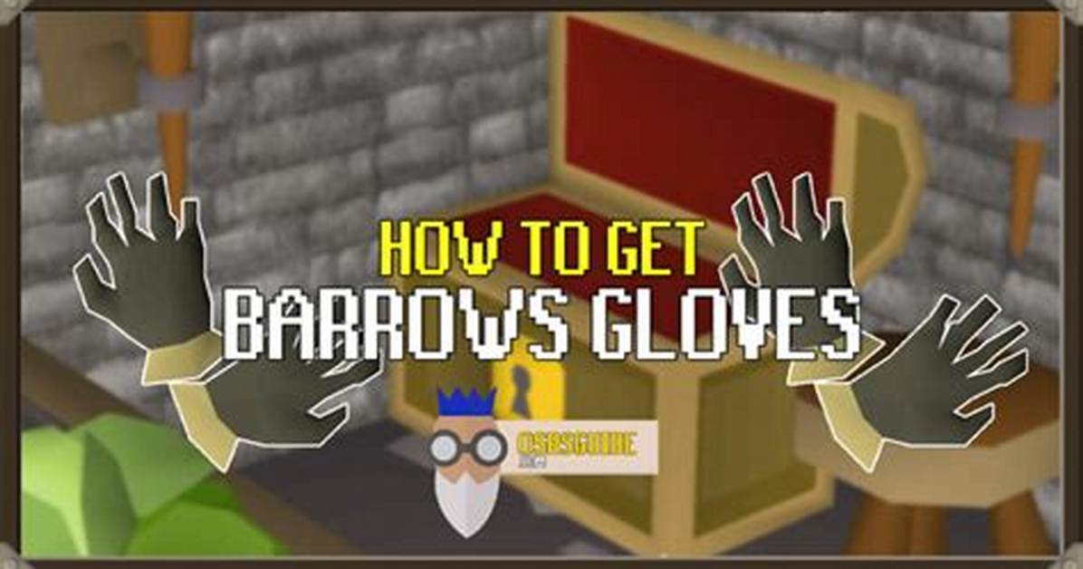 Why Are Barrows Gloves So Good?