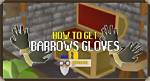 Why Are Barrows Gloves So Good?
