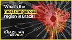 Why Brazil Is Dangerous?