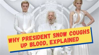 Why Did President Snow Cough up Blood?
