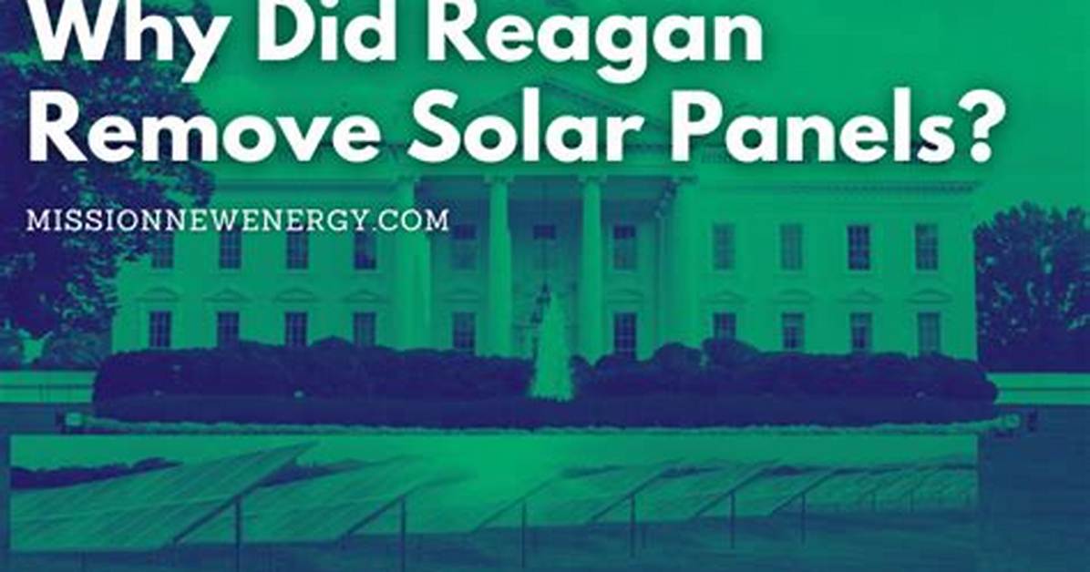 Why Did Reagan Take Down Solar Panels