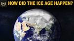 Why Did We Have an Ice Age?