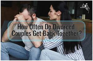 Why Divorced Couples Get Back Together?