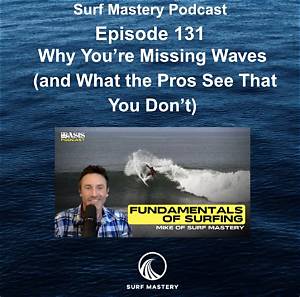 Why Do I Keep Missing Waves?