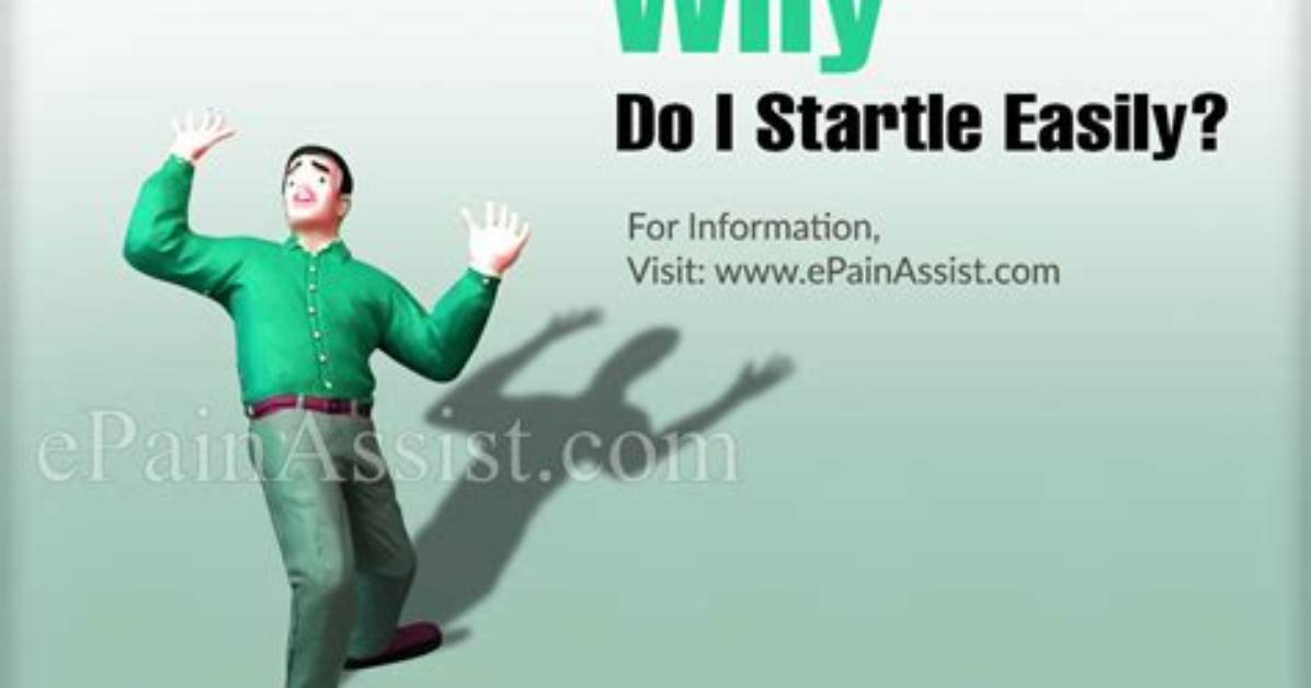 Why Do I Startle Easily