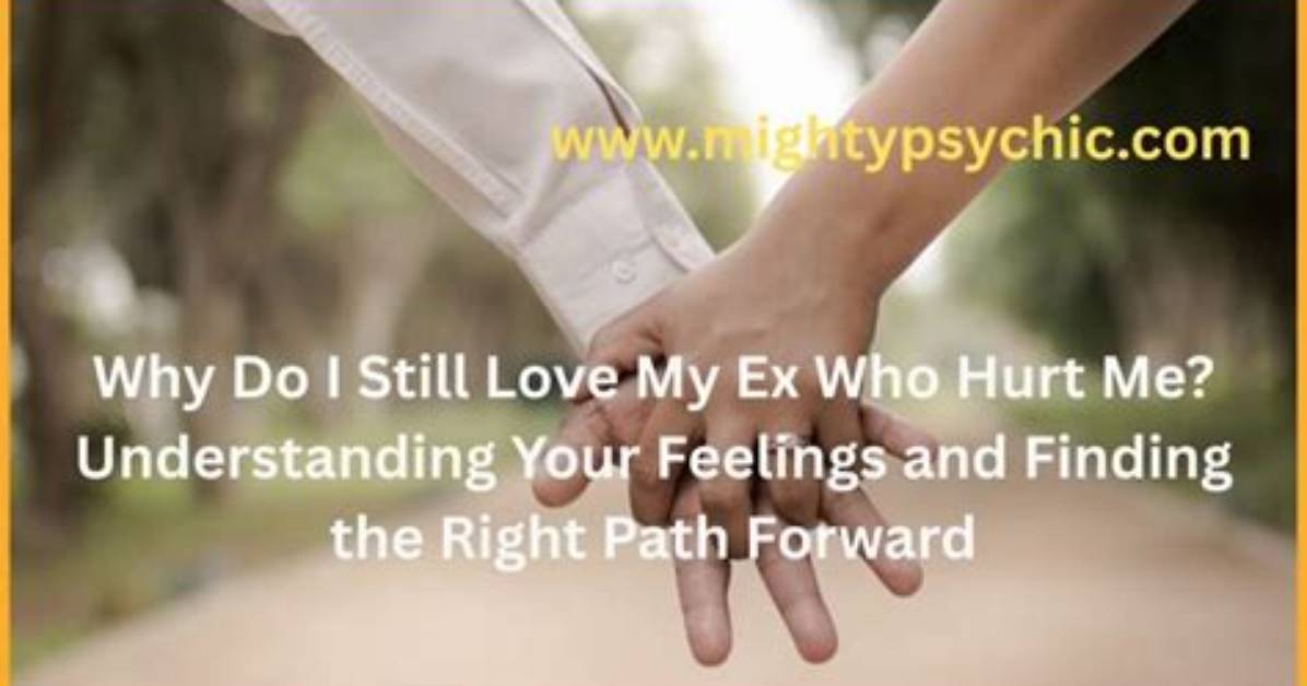 Why Do I Still Love My Ex After 2 Year's?
