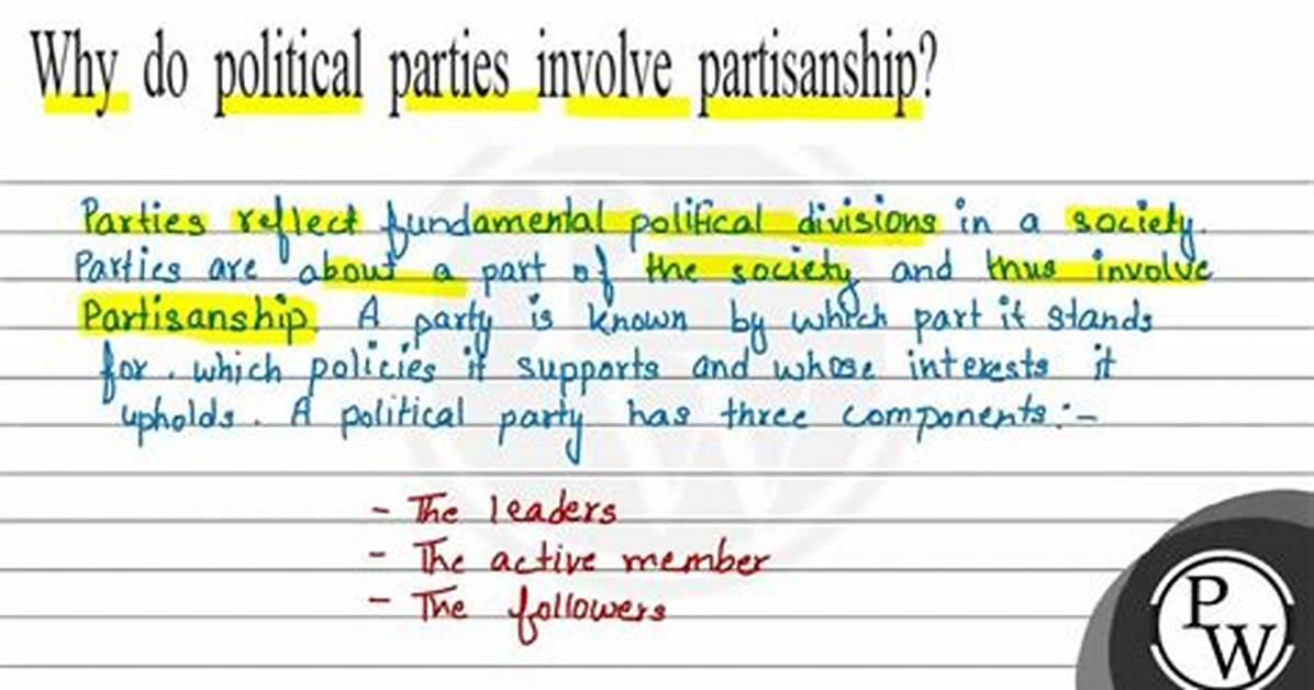 Why Do Political Parties Involve Partisanship Class 10?