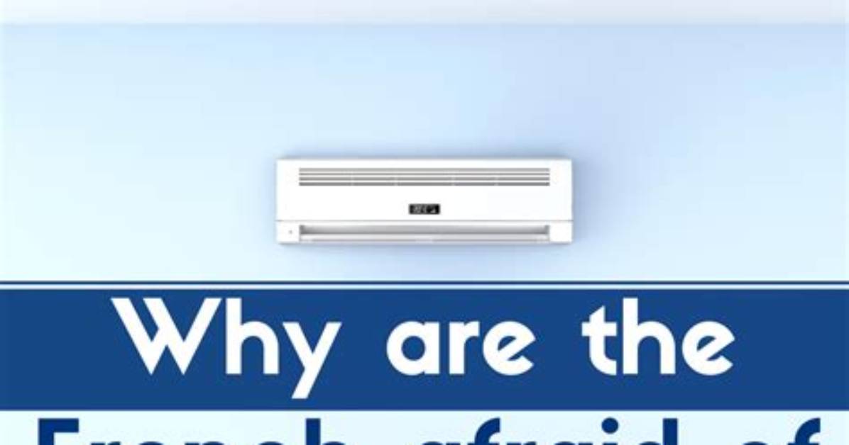 Why Do the French Hate Air Conditioning?