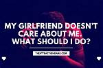 Why Doesn't My Gf Love Me