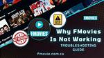 Why Fmovies Is Not Working: a Comprehensive Guide to Troubleshooting and Solutions