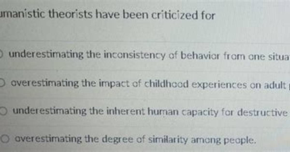 Why Has Humanistic Psychology Been Criticized?