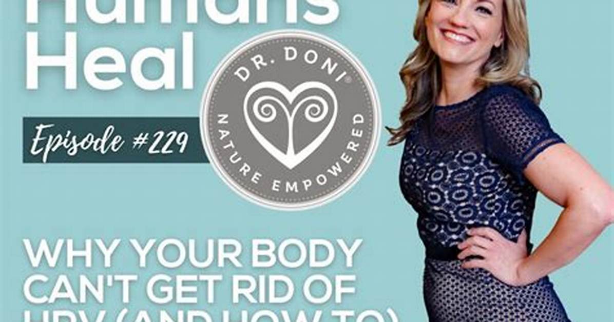 Why Hasn't My Body Cleared Hpv?