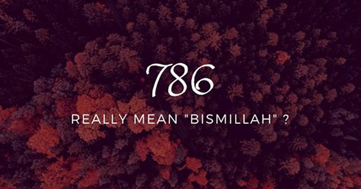 Why Is Bismillah Written as 786?