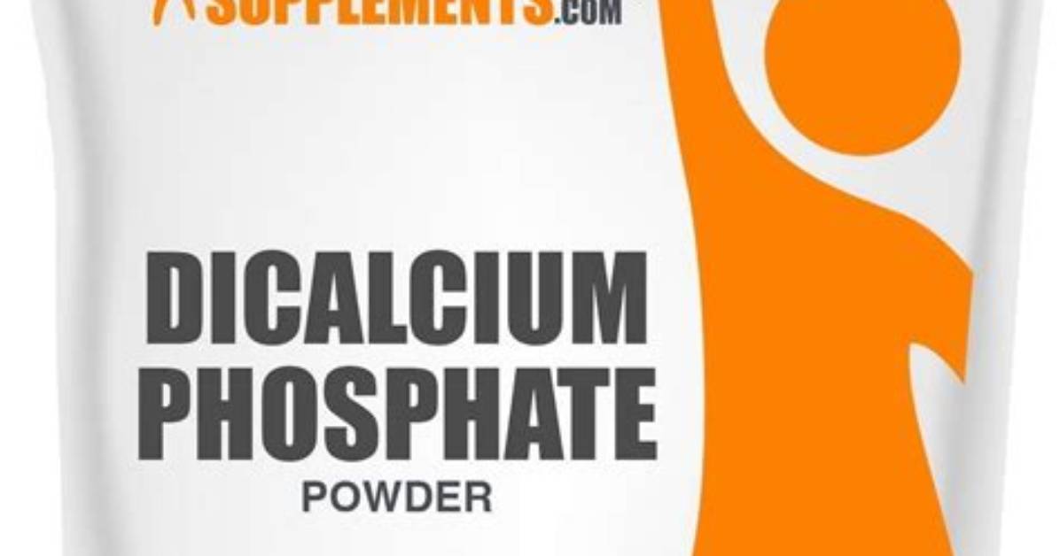 Why Is Dicalcium Phosphate in Supplements?