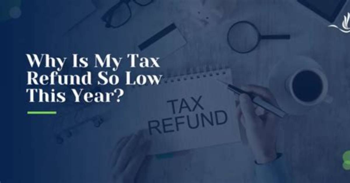 Why Is My 2019 Refund So Low?