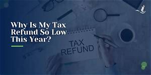 Why Is My 2019 Refund So Low?