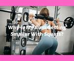Why Is My Bum Getting Smaller?