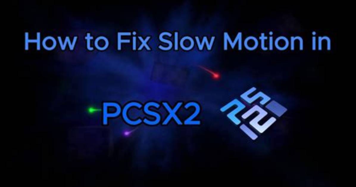 Why Pcsx2 Is Slow?