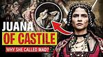 Why Was Joanna the Mad Mad?