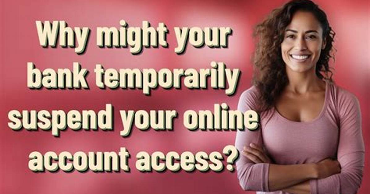 Why Would a Bank Suspend Your Account?