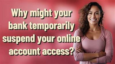Why Would a Bank Suspend Your Account?