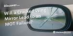 Will Damaged Wing Mirror Fail Mot?