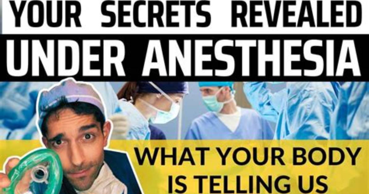 Will I Tell Secrets Under Anesthesia?