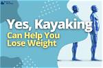 Will Kayaking Help Lose Weight?
