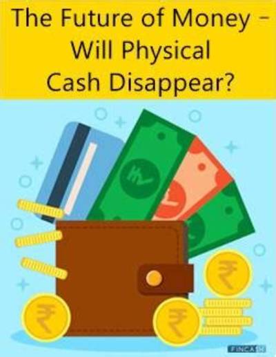 Will Physical Money Disappear?