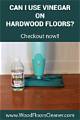 Will Vinegar Harm Laminate Floors?