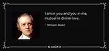 William Blake: 'I Am in You and You in Me, Mutual in Divine Love.'