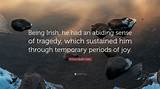 William Butler Yeats: 'Being Irish, He Had an Abiding Sense of Tragedy, Which Sustained Him Through Temporary Periods of Joy.'