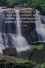 William Godwin: 'The Diligent Scholar Is He That Loves Himself, and Desires to Have Reason to Applaud and Love Himself.'